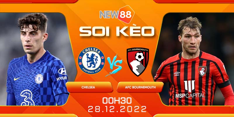 8 Soi Keo Tran Chelsea vs AFC Bournemouth 00h30 ngay 28 12
