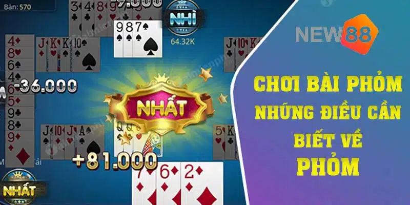 Chơi bài phỏm là gì? Những điều cần biết về game bài phỏm